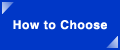 How to Choose